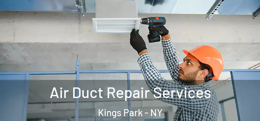 Air Duct Repair Services Kings Park - NY
