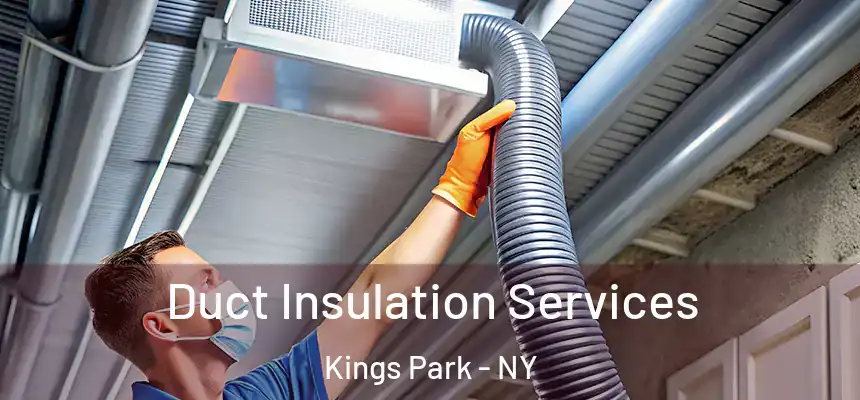 Duct Insulation Services Kings Park - NY