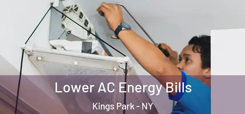 Lower AC Energy Bills Kings Park - NY