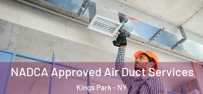 NADCA Approved Air Duct Services Kings Park - NY