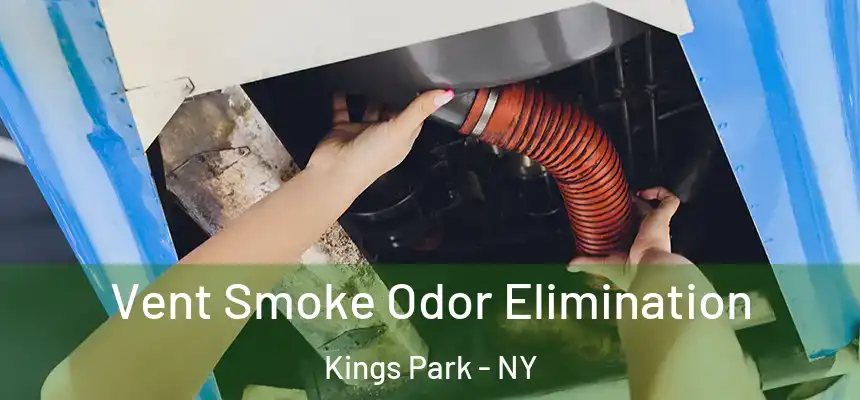 Vent Smoke Odor Elimination Kings Park - NY