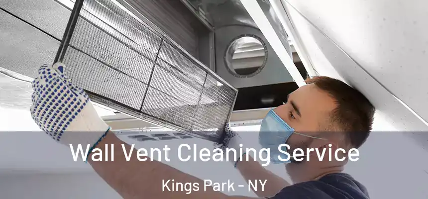  Wall Vent Cleaning Service Kings Park - NY